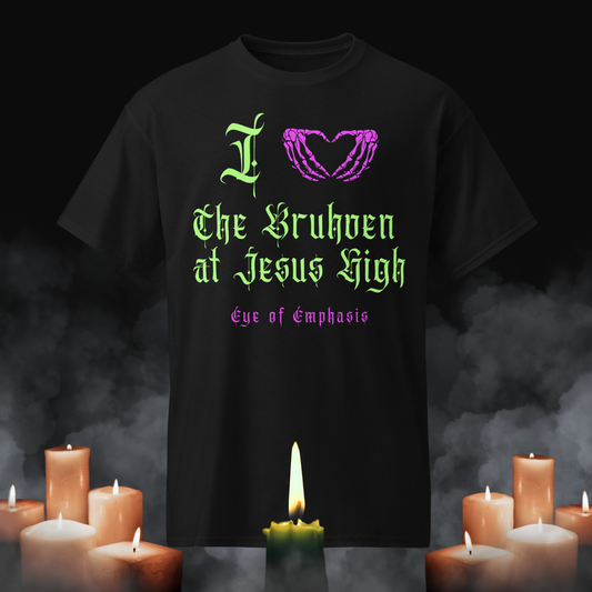 I <3 The Bruhven at Jesus High - Graphic Tee