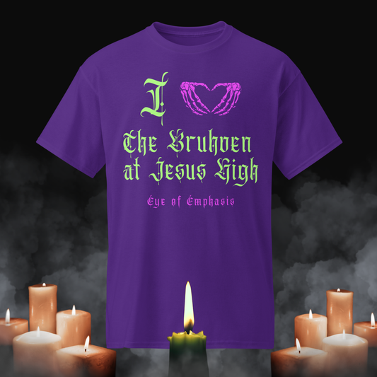 I <3 The Bruhven at Jesus High - Graphic Tee